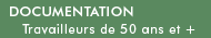 DOCUMENTATION - Travailleurs de 50 ans et +